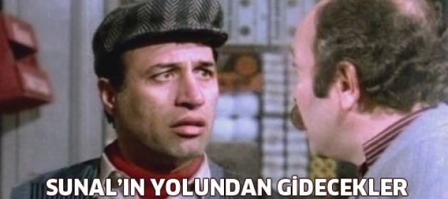Kemal Sunal'ın yolundalar!
