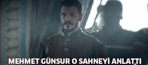 Mehmet Günsür o sahneyi anlattı