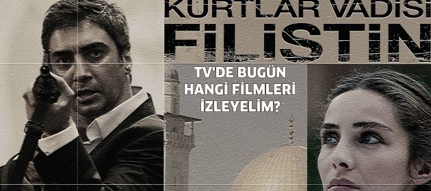 Tv'de bugün hangi filmleri izleyelim?