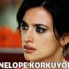 Penelope korkuyor!