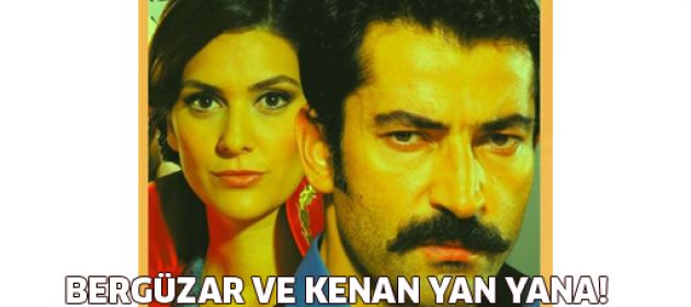 Bergüzar ve Kenan yan yana!