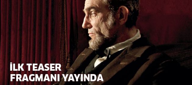 Spielberg'ün yeni filmi "Lincoln"ün ilk fragmanı yayında