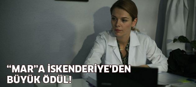 "Mar"a 'İskenderiye Film festivali'nden büyük ödül!