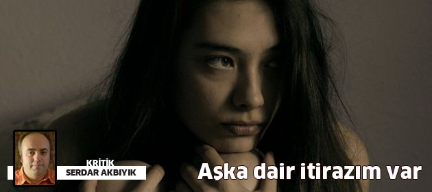 Aşka dair itirazım var