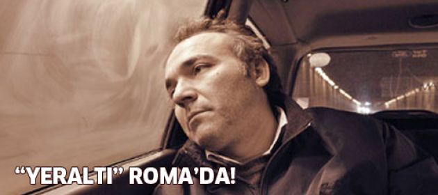 "Yeraltı" Roma'da!