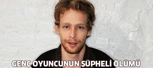 Genç oyuncunun şüpheli ölümü