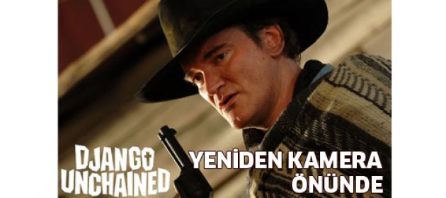 Tarantino, yeniden kamera önünde