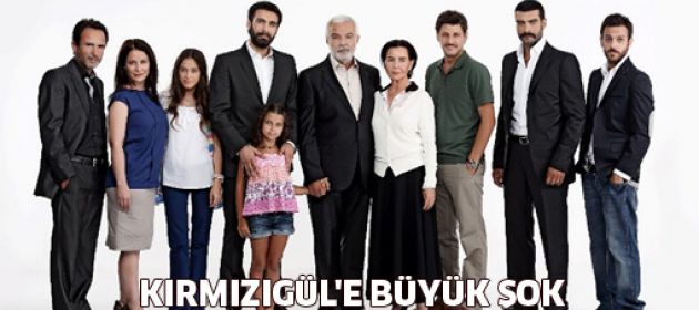 Kırmızıgül'e büyük şok!