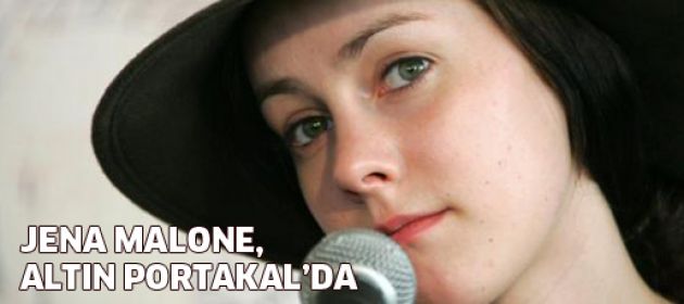 Ünlü Yıldız Jena Malone Altın Portakal’da!