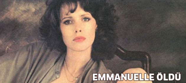 Emmanuelle öldü
