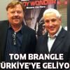 Tom Brangle Türkiye’ye geliyor!