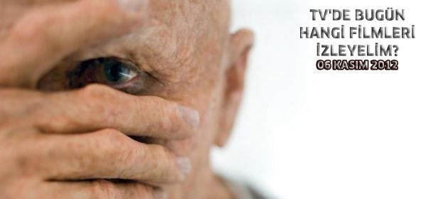 Tv'de bugün hangi filmleri izleyelim?