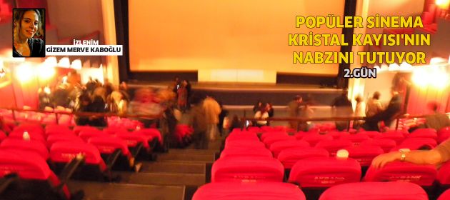 Popüler Sinema, Kristal Kayısı'nın nabzını tutuyor: 2.Gün