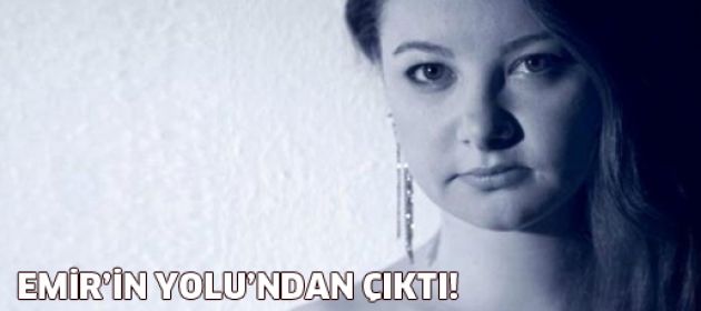 Emir'in Yolu'ndan bir yaprak daha düştü!
