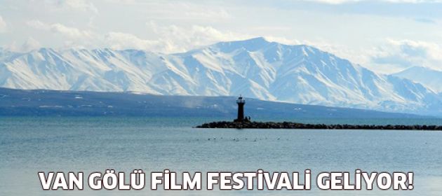 Van Gölü Film Festivali geliyor!
