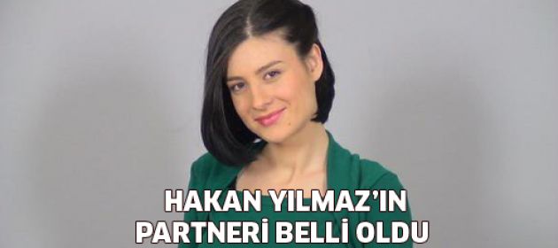 Hakan Yılmaz'ın partneri belli oldu