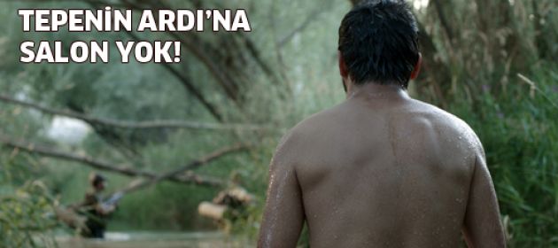 'Tepenin Ardı'na salon yok!