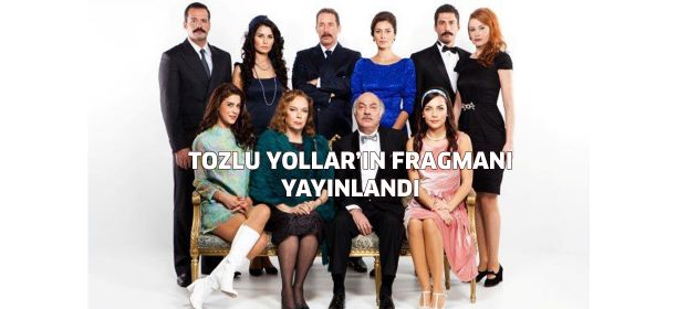 Yılın iddialı dönem dizisi Tozlu Yollar'ın fargmanı yayınlandı