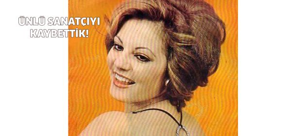 Ünlü Sanatçı aramızdan ayrıldı