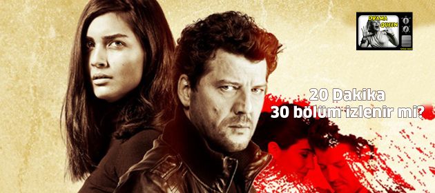 20 Dakika 30 bölüm izlenir mi?