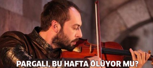 Pargalı bu hafta İdam mı ediliyor?
