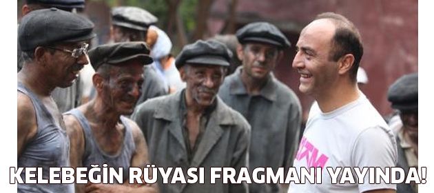 Kelebeğin Rüyası Fragmanı Yayınlandı!