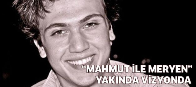 Mahmut ile Meryem vizyona girmeye hazırlanıyor