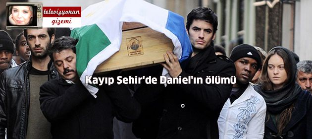 Kayıp Şehir'de Daniel'ın ölümü