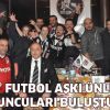 Futbol Aşkı Ünlü Oyuncuları Buluşturdu