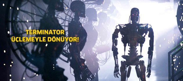 Terminatör üçlemeyle dönüyor!