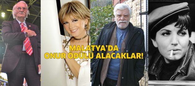 Malatya'da onur ödülü alacaklar!