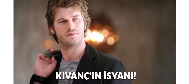 Kıvanç'ın İsyanı!