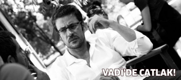 Vadi'de çatlak!