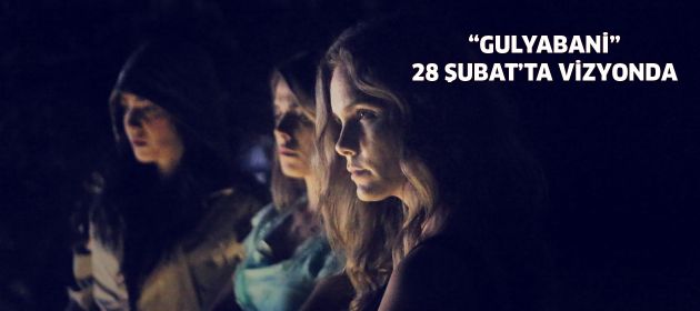 "Gulyabani" şubat'ta vizyonda!