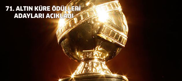 71. Altın Küre Ödülleri adayları açıklandı