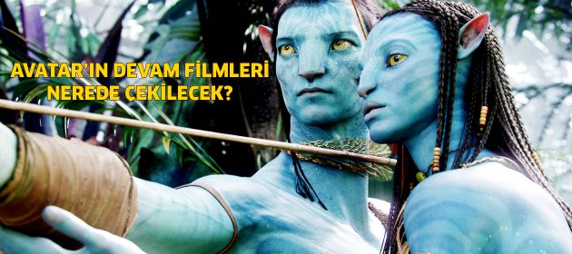 Avatar'ın devamı nereden çekilecek?