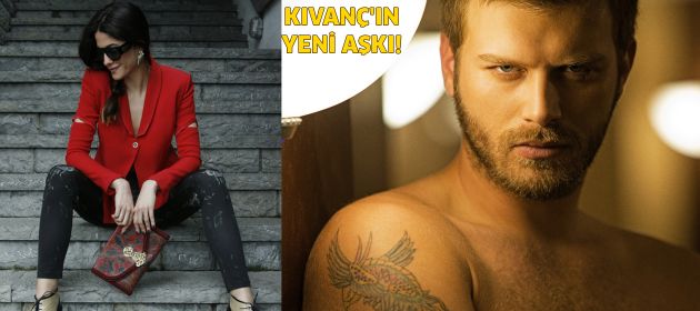Kıvanç'ın yeni aşkı!