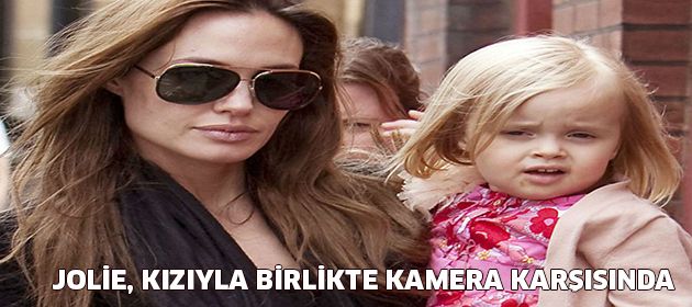 Angelina Jolie,kızı Vivienne ile birlikte kamera karşısında