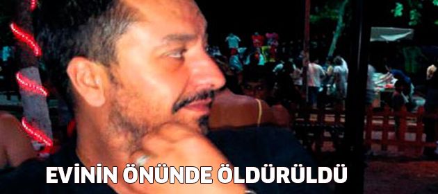 Oyuncu Nihat Kantemir, evinin önünde öldürüldü!