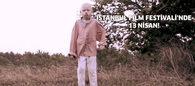 İstanbul Film Festivali'nde 13 Nisan!