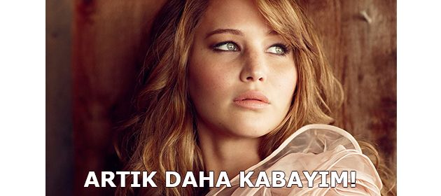 Artık daha kabayım