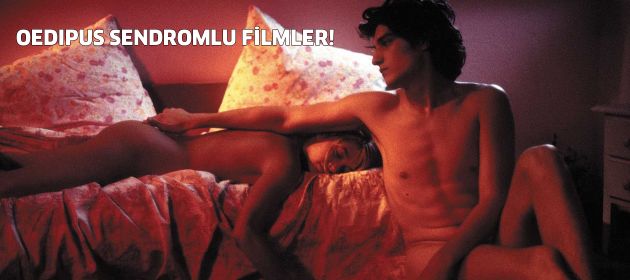 Oedipus kompleksini odağına alan filmler!