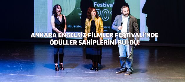 Ankara Engelsiz Filmler Festivali'nde Ödüller sahiplerini buldu