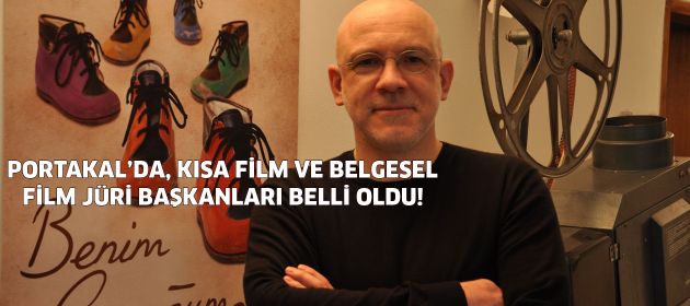 Portakal'da, Kısa Film ve Belgesel Film jüri başkanları belli oldu!