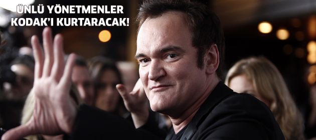Ünlü yönetmenler Kodak'ı kurtaracaklar!