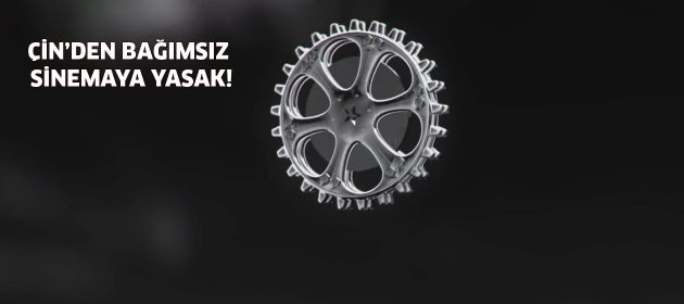 Çin'den, Bağımsız Sinemaya darbe!