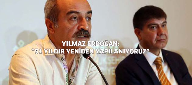 Yılmaz Erdoğan: "Yeniden yapılanmaktan sıkıldım"
