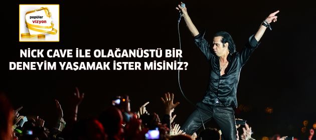 Nick Cave ile Olağanüstü Bir Deneyim Yaşamak İster misiniz?