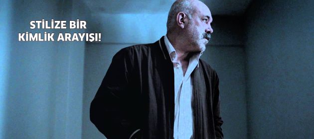 Stilize Bir Kimlik Arayışı!