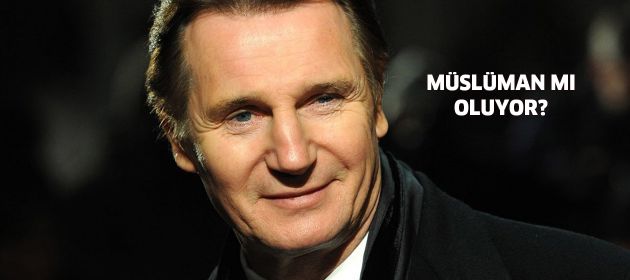Liam Neeson, Müslüman olmayı düşünüyor!
